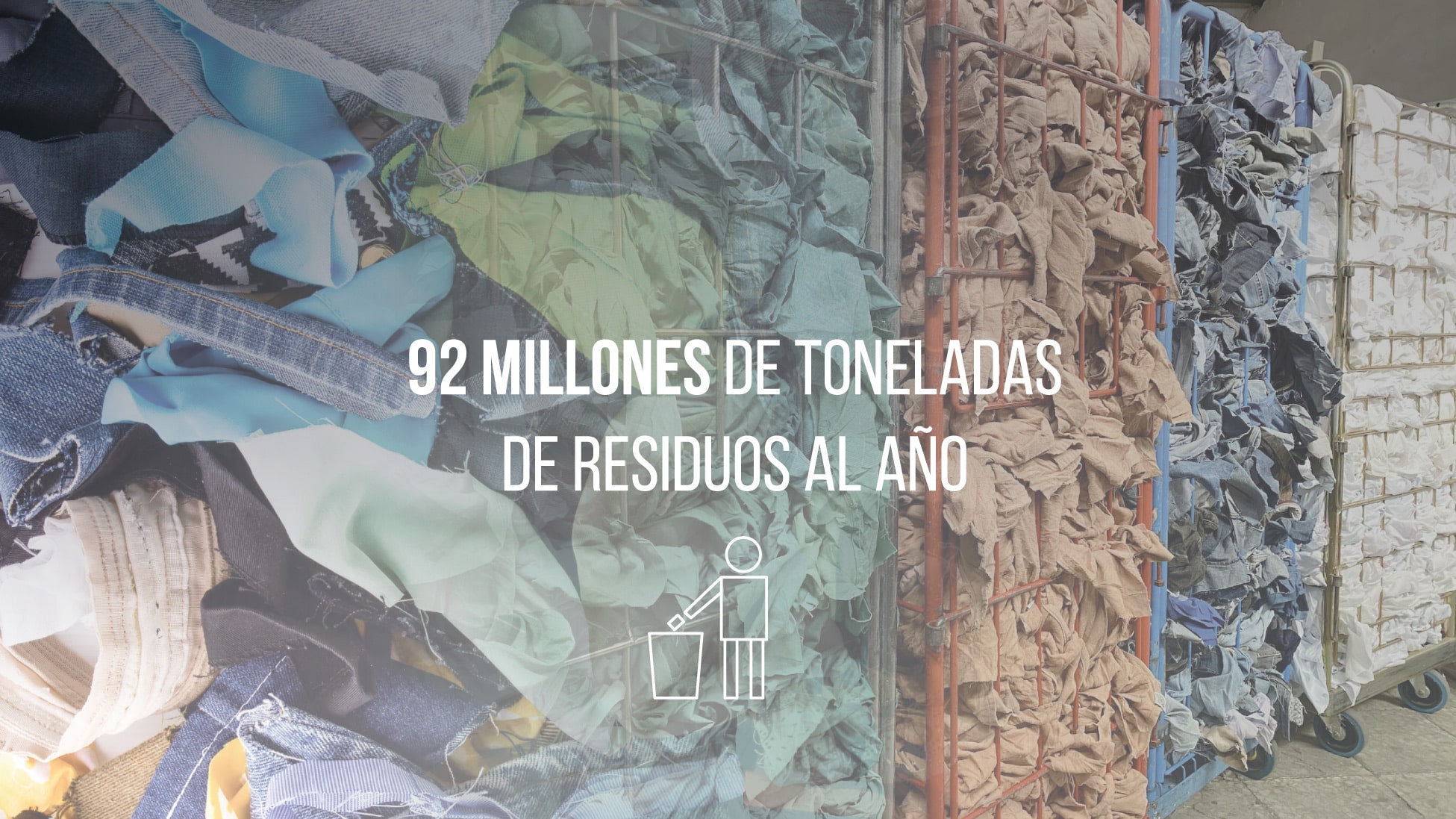 la industria textil genera 92 millones de toneladas de residuos al año